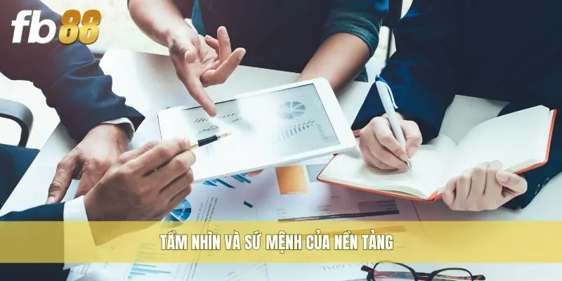 Tầm nhìn và sứ mệnh của nền tảng