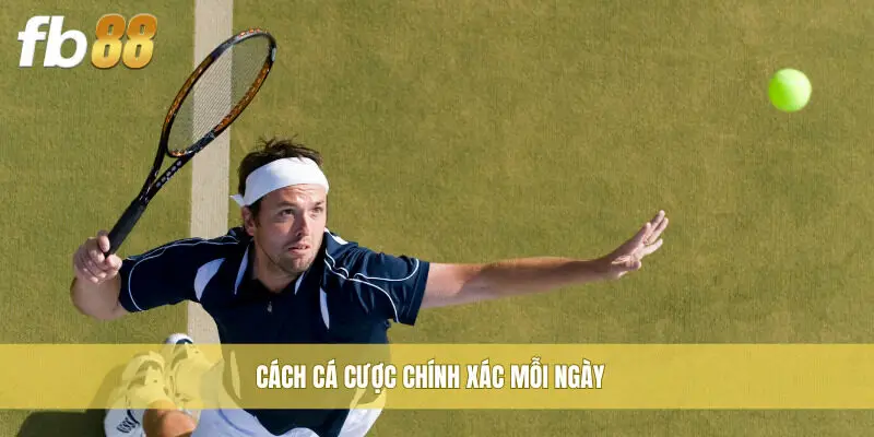 Cách cá cược chính xác mỗi ngày