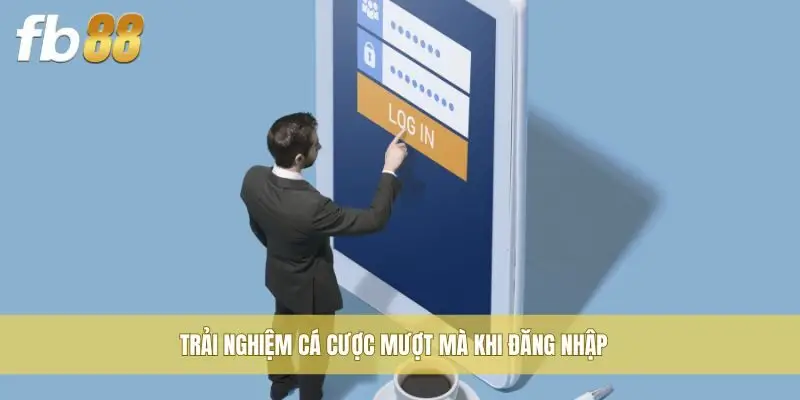 Trải nghiệm cá cược mượt mà khi đăng nhập