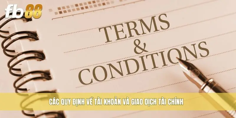 Các quy định về tài khoản và giao dịch tài chính